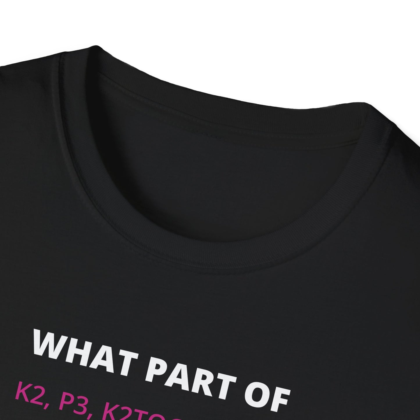 What Part Don't You Understand Funny Knitting Instructions T-shirt