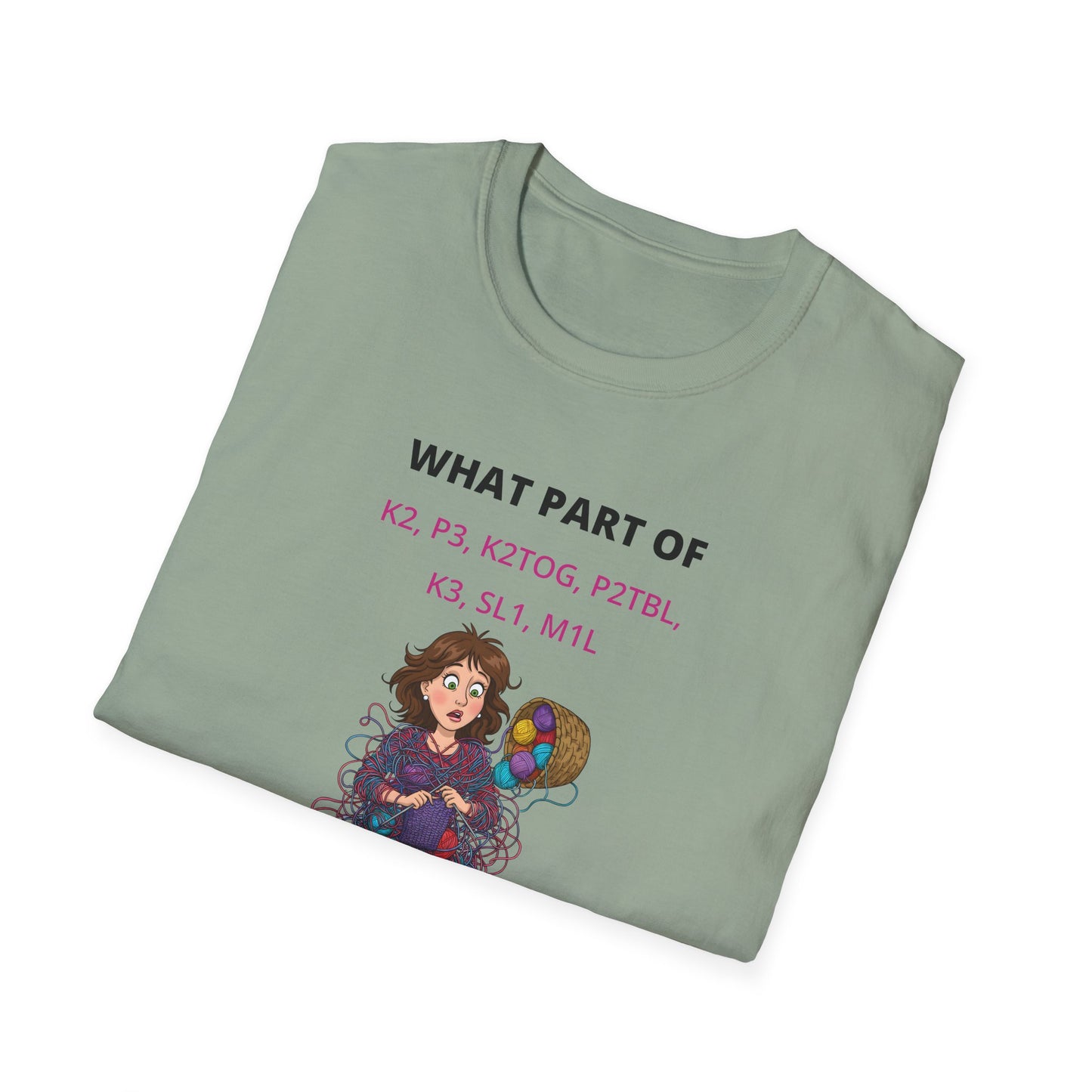What Part Don't You Understand Funny Knitting Instructions T-shirt