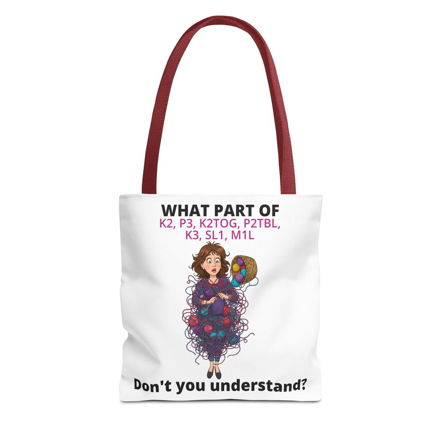 Knitting Enthusiast Tote Bag - "What Part of K2, P3, K2TOG, P2BL, K3, SL1, M1L Don't You Understand?"