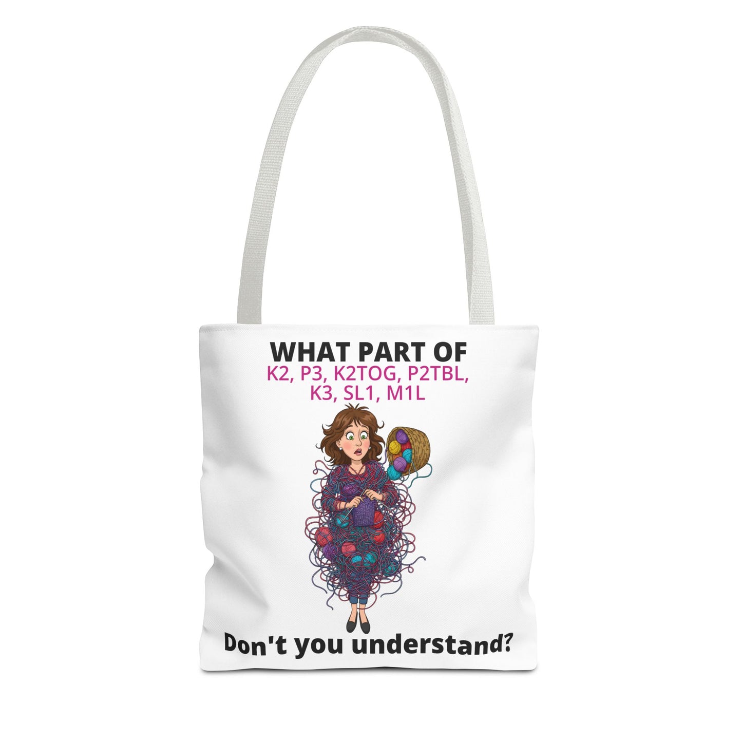 Knitting Enthusiast Tote Bag - "What Part of K2, P3, K2TOG, P2BL, K3, SL1, M1L Don't You Understand?"