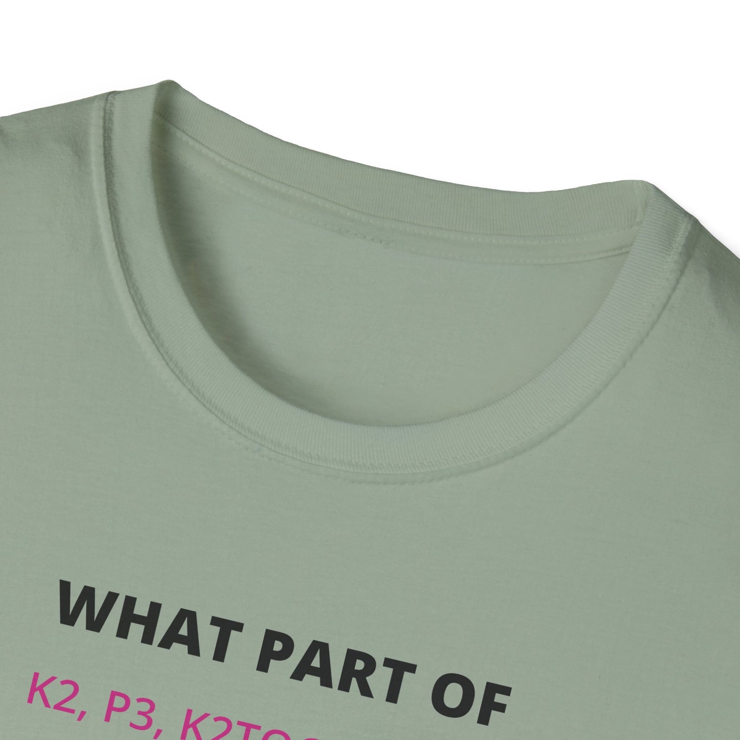 What Part Don't You Understand Funny Knitting Instructions T-shirt