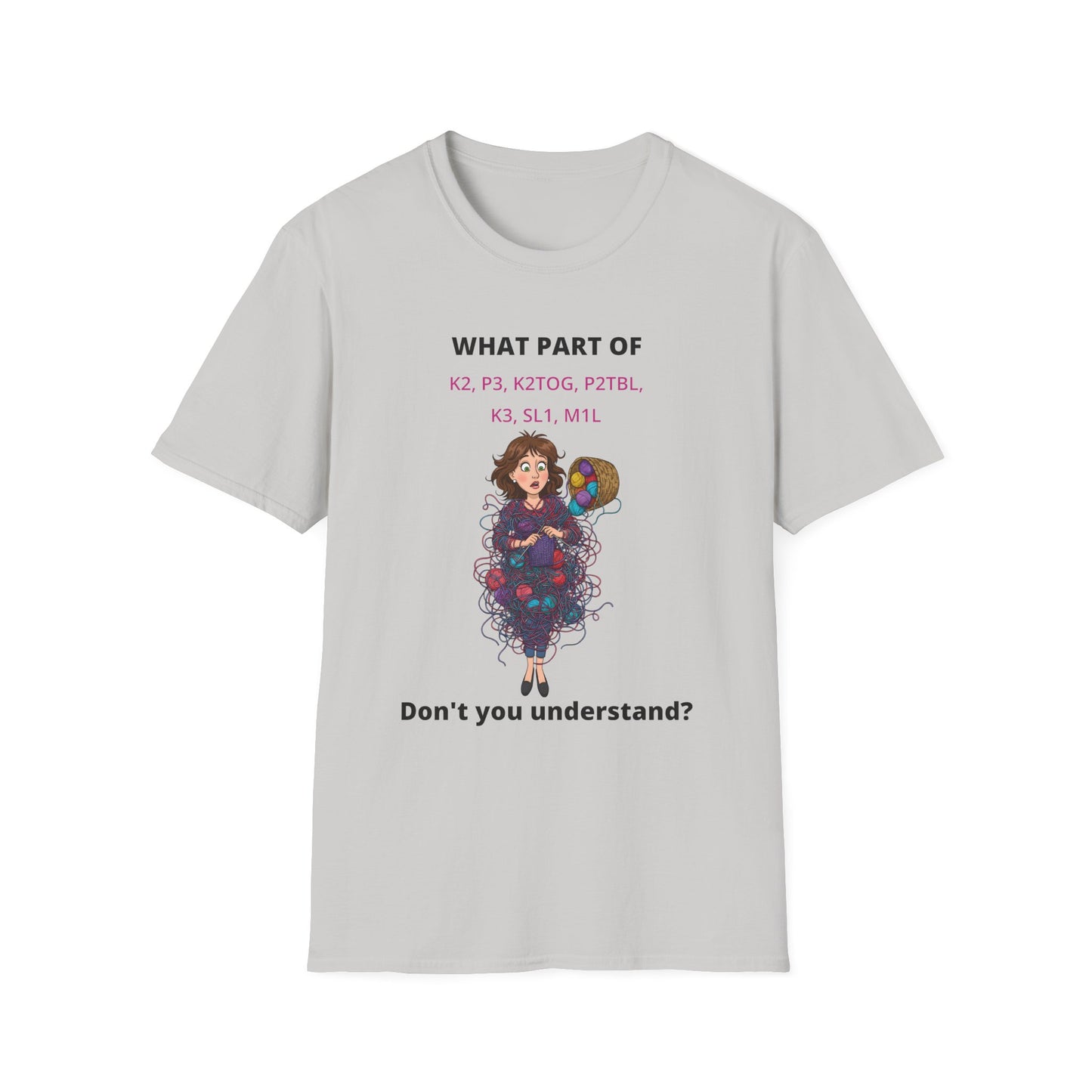 What Part Don't You Understand Funny Knitting Instructions T-shirt